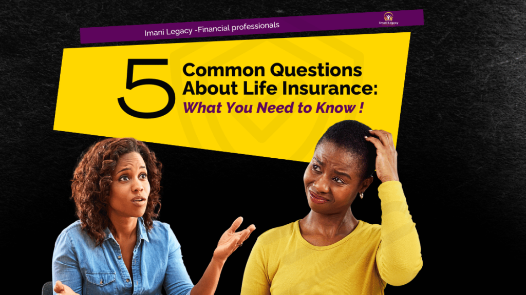 Top 5 Common Questions About Life Insurance : What You Need to Know !